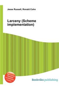 Larceny (Scheme Implementation)