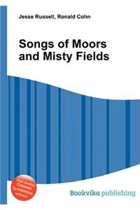 Songs of Moors and Misty Fields
