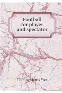 Football for player and spectator