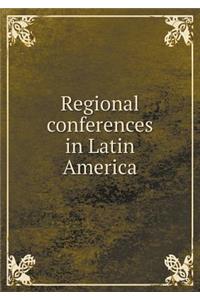 Regional Conferences in Latin America