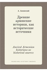 Ancient Armenian historians as historical sources