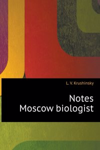 Notes Moscow biologist