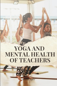 Yoga and Mental Health of Teachers