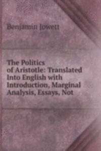 Politics of Aristotle: Translated Into English with Introduction, Marginal Analysis, Essays, Not