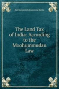 Land Tax of India: According to the Moohummudan Law