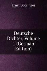 Deutsche Dichter, Volume 1 (German Edition)