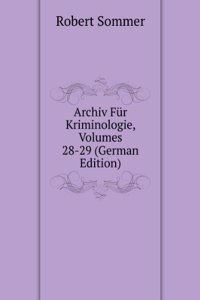 Archiv Fur Kriminologie, Volumes 28-29 (German Edition)