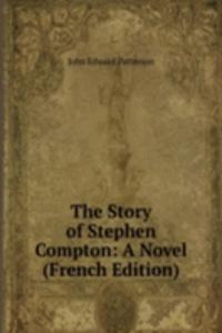 Story of Stephen Compton: A Novel (French Edition)