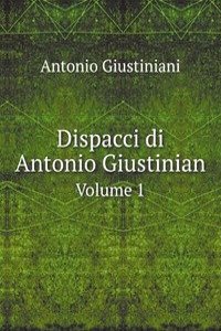 Dispacci di Antonio Giustinian