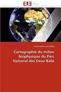 Cartographie Du Milieu Biophysique Du Parc National Des Deux Ball�