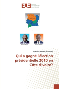 Qui a gagné l'élection présidentielle 2010 en Côte d'Ivoire?