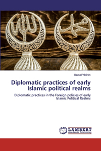 Diplomatic practices of early Islamic political realms
