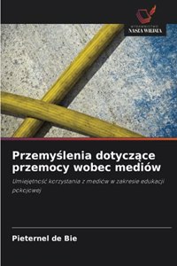 Przemyślenia dotyczące przemocy wobec mediów