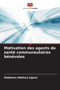 Motivation des agents de santé communautaires bénévoles