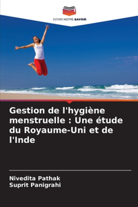 Gestion de l'hygiène menstruelle: Une étude du Royaume-Uni et de l'Inde