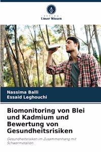 Biomonitoring von Blei und Kadmium und Bewertung von Gesundheitsrisiken