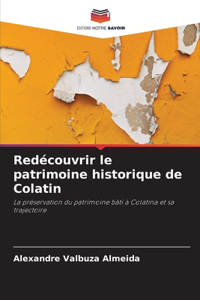 Redécouvrir le patrimoine historique de Colatin