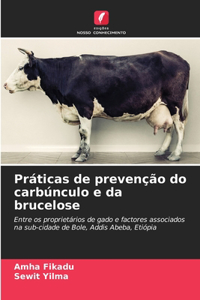 Práticas de prevenção do carbúnculo e da brucelose