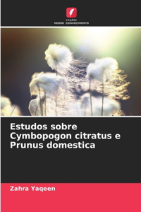 Estudos sobre Cymbopogon citratus e Prunus domestica