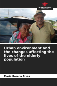 Urban environment and the changes affecting the lives of the elderly population