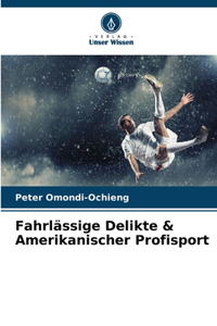 Fahrlässige Delikte & Amerikanischer Profisport