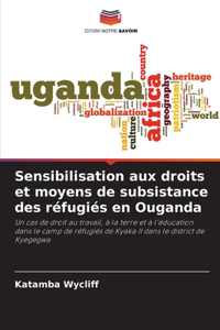 Sensibilisation aux droits et moyens de subsistance des réfugiés en Ouganda