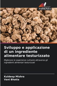 Sviluppo e applicazione di un ingrediente alimentare testurizzato