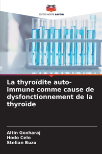 La thyroïdite auto-immune comme cause de dysfonctionnement de la thyroïde