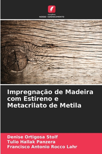 Impregnação de Madeira com Estireno e Metacrilato de Metila