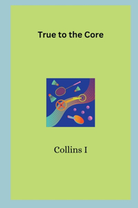 True to the Core