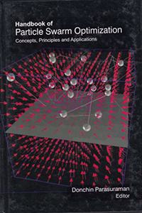 Handbook of Particle Swarm Optimization: Concepts, Principles alications