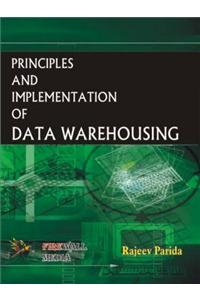 Principles and Implementation of Datawarehousing
