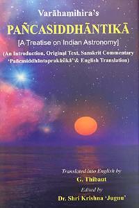 Panchsiddhantika (A Treatise on Indian Astronomy) with Introduction,Sanskrit Text,Sanskrit Commentary & English Translation