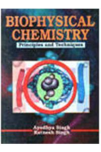 Biophysical Chemistry : Principles and Techniques