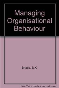 Managing Organisation Behaviour