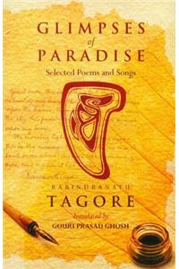 Glimpses of Paradise: Selected Poems & Songs of Tagore