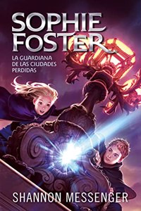 Sophie Foster 1 - La guardiana de las ciudades perdidas