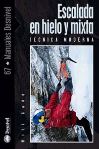 Escalada en hielo y mixta: Tecnica moderna