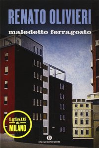 Maledetto ferragosto. I gialli di Milano