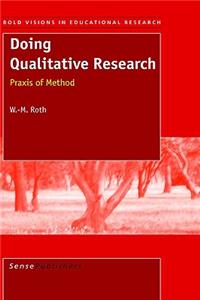 Doing Qualitative Research: Praxis of Method