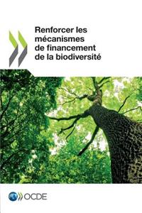 Renforcer Les Mecanismes de Financement de La Biodiversite