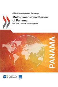 OECD Development Pathways Multi-Dimensional Review of Panama: Volume 1: Initial Assessment