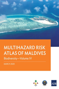 Multihazard Risk Atlas of Maldives - Volume IV