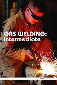 Gas Welding : Intermediate (Book with Dvd) (Workbook Included)