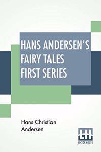 Hans Andersen's Fairy Tales First Series