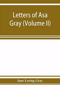 Letters of Asa Gray (Volume II)