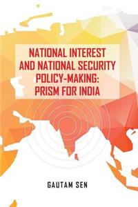 National Interest and National Security Policy-Making