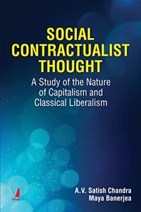 Social Contractualist Thought - A Study Of The Nature Of Capitalism And Classical Liberalism