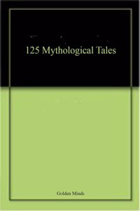 125 Mythological Tales