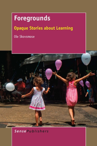 Foregrounds: Opaque Stories about Learning